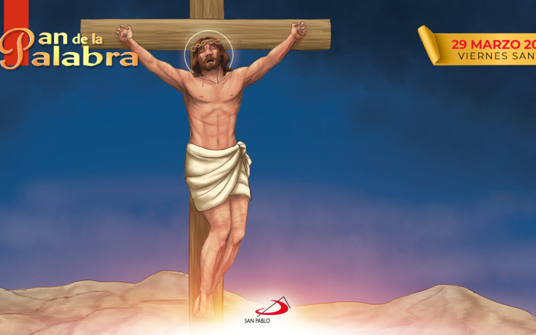 Viernes 29 de marzo 2024 – Viernes santo se la Pasión del Señor