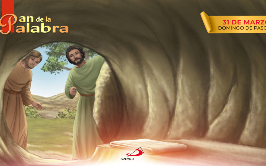 Evangelio 31 de marzo 2024 – Domingo de Pascua de la Resurrección del Señor (Misa del día)