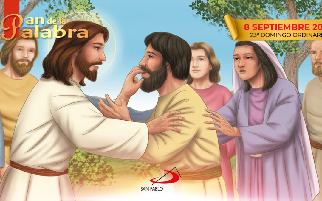 Evangelio 8 de septiembre 2024 – 23° Domingo Ordinario